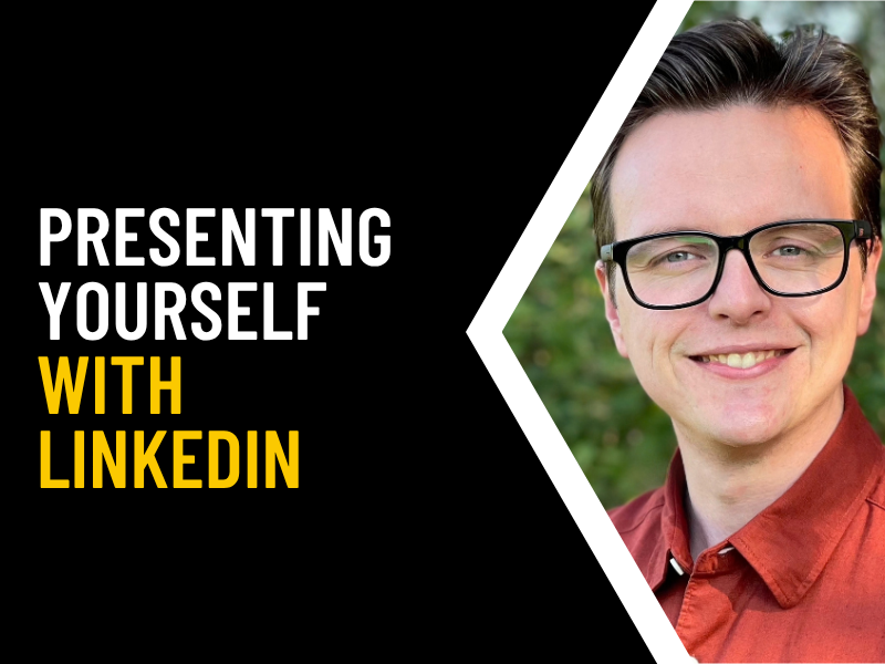 Presenting yourself with LinkedIn